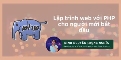 Lập trình web với PHP cho người mới bắt đầu - Đinh Nguyễn Trọng Nghĩa